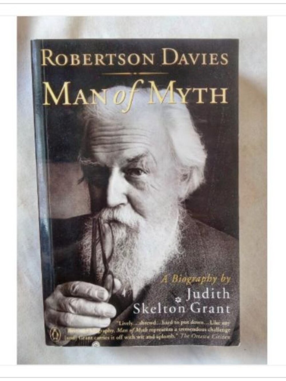 Man of Myth A Biography of Robertson Davies Viking Penguin First 1st 1994 HC